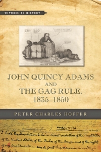Cover image: John Quincy Adams and the Gag Rule, 1835–1850 9781421423876