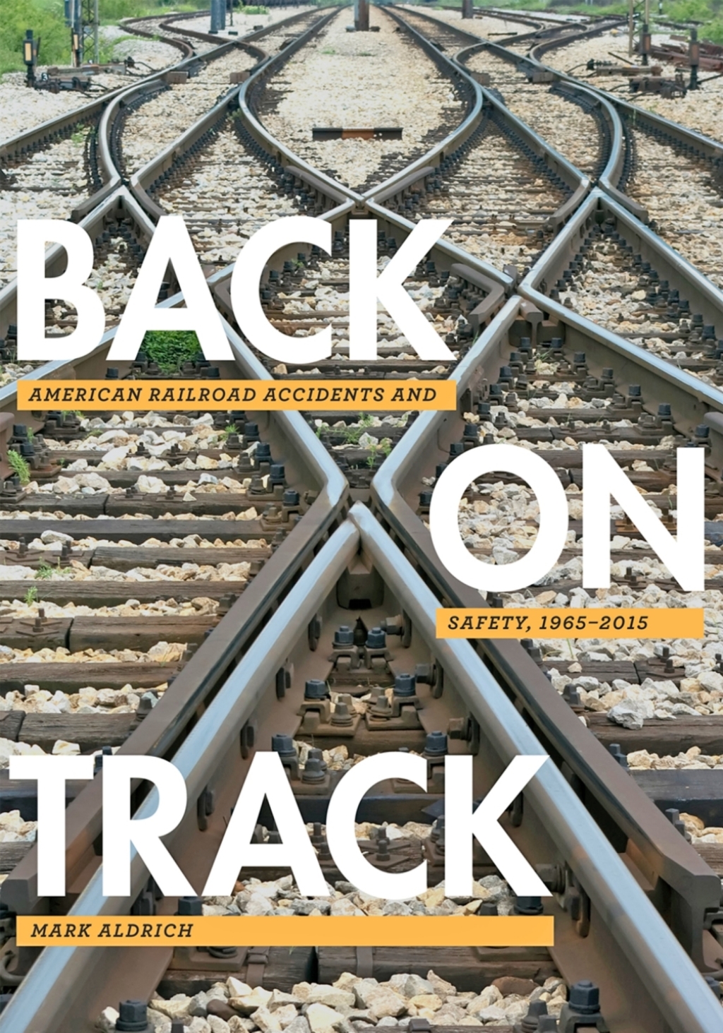 Back on Track American Railroad Accidents and Safety, 1965–2015