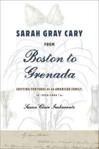 Cover image: Sarah Gray Cary from Boston to Grenada 9781421424613
