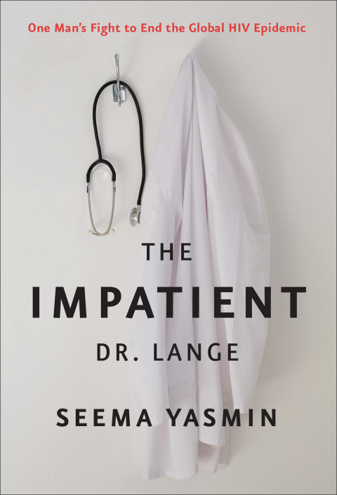 The Impatient Dr. Lange: One Man's Fight to End the Global HIV Epidemic - FULL INSTANT DOWNLOAD | PDF DOCX EPUB