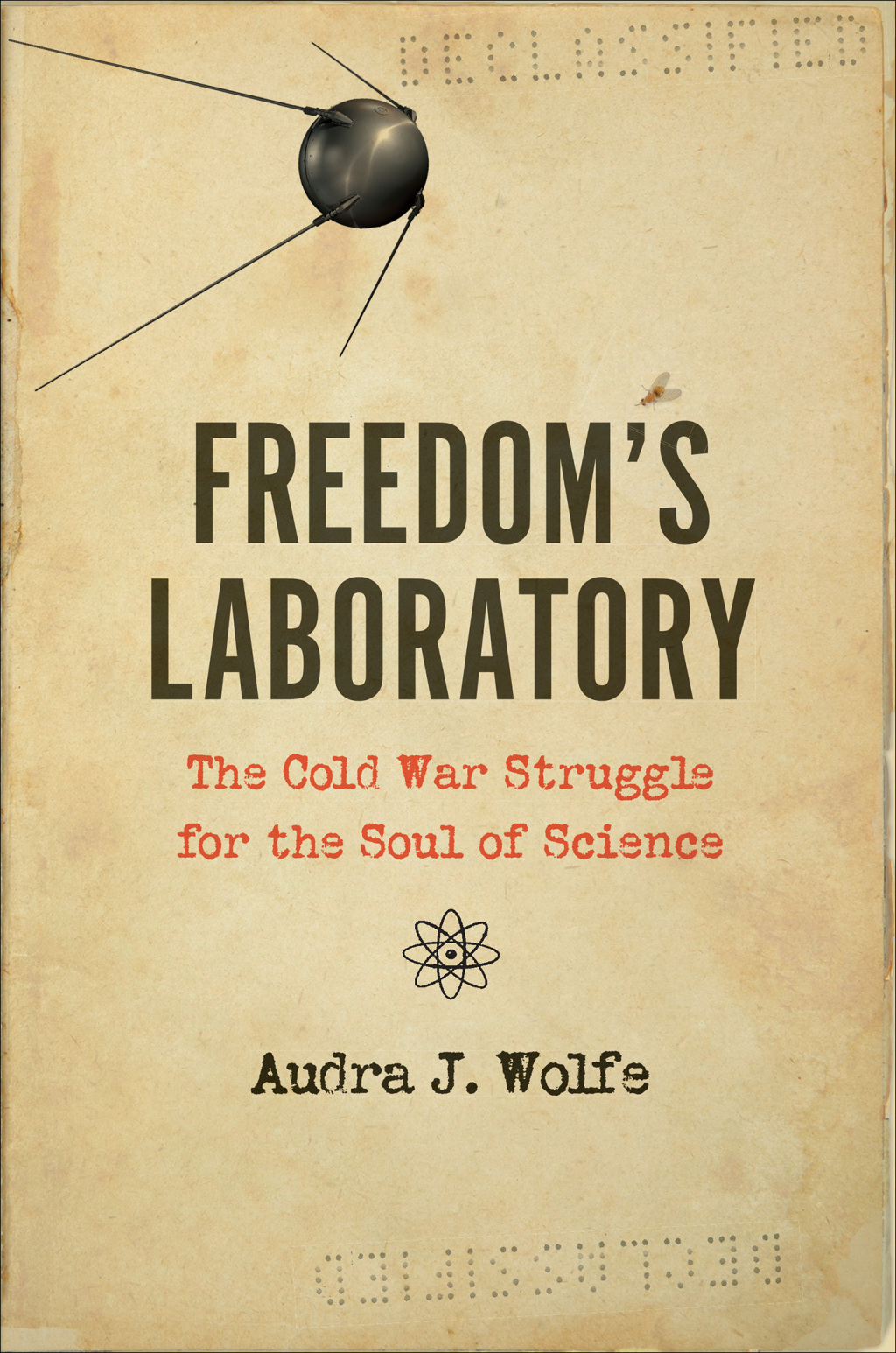Freedom’s Laboratory The Cold War Struggle for the Soul of Science