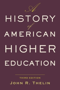 Imagen de portada: A History of American Higher Education 3rd edition 9781421428833