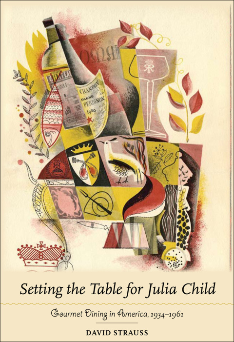 Setting the Table for Julia Child: Gourmet Dining in America, 1934–1961 - FULL INSTANT DOWNLOAD | PDF DOCX EPUB