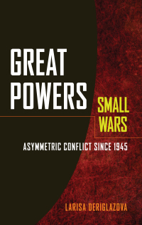 Cover image: Great Powers, Small Wars 9781421414126