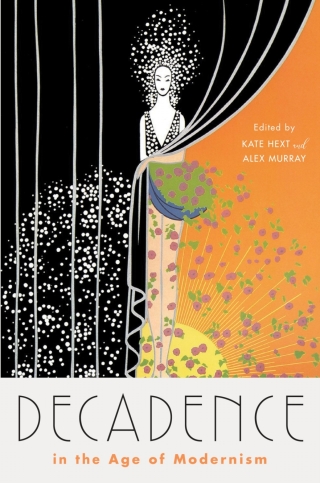 Cover image: Decadence in the Age of Modernism 9781421429427