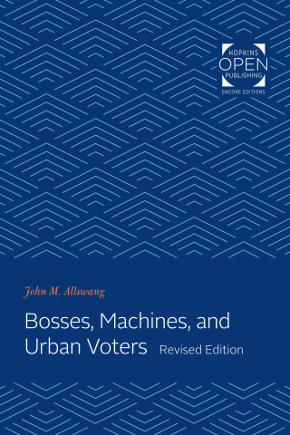 Cover image: Bosses, Machines, and Urban Voters 2nd edition 9781421430324