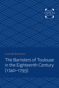 Cover image: The Barristers of Toulouse in the Eighteenth Century (1740-1793) 9781421430362