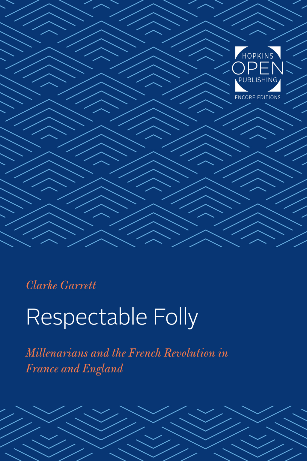 Respectable Folly Millenarians and the French Revolution in France and England