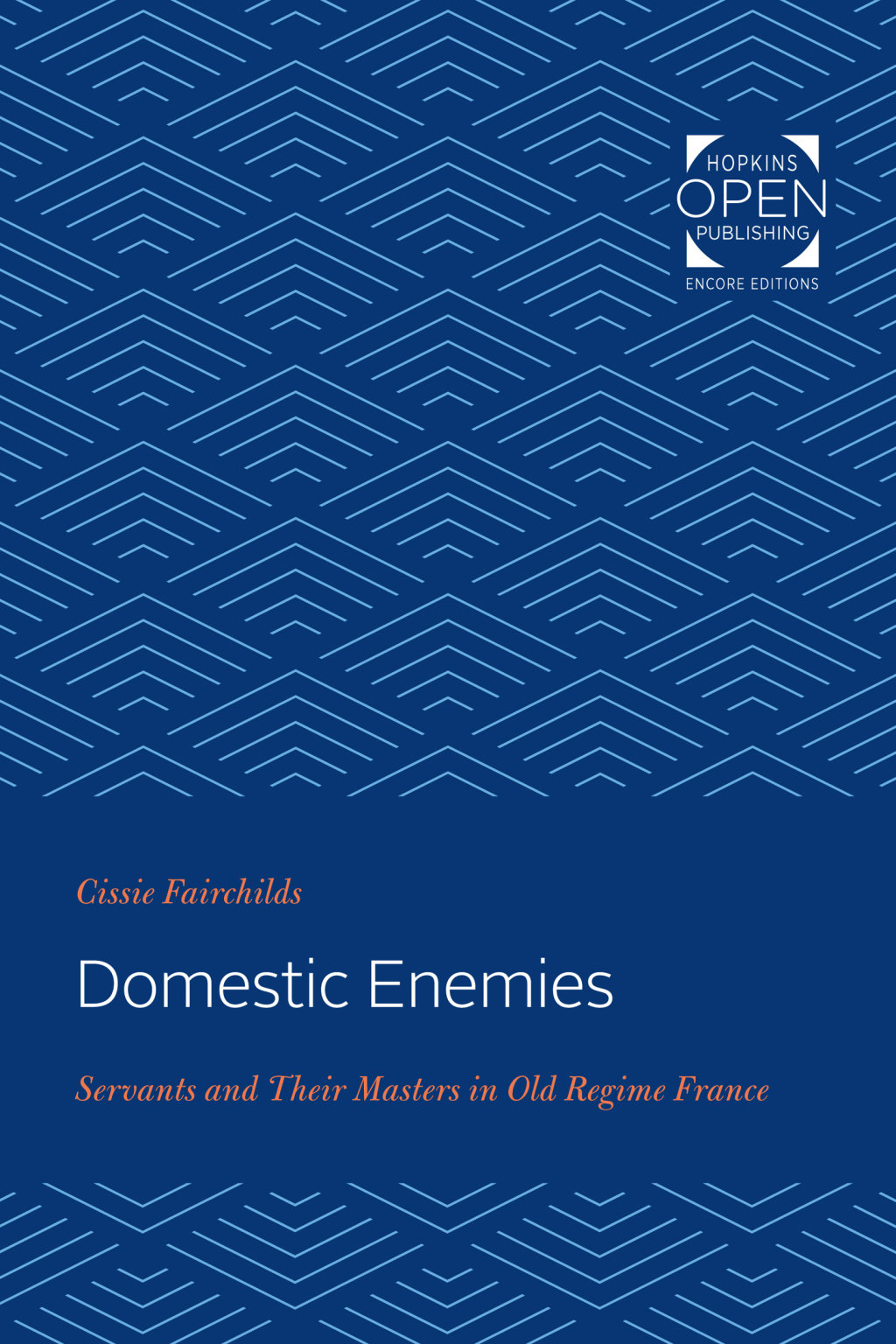 Domestic Enemies Servants and Their Masters in Old Regime France