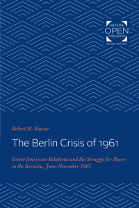 Imagen de portada: The Berlin Crisis of 1961 9781421432250