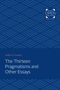 Imagen de portada: The Thirteen Pragmatisms and Other Essays 9781421432465