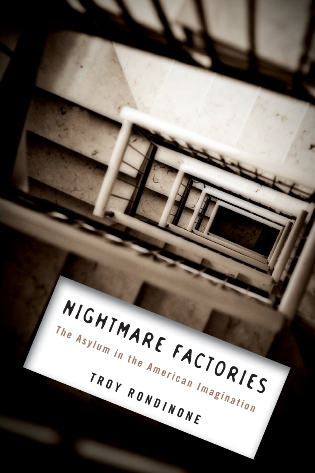 Nightmare Factories The Asylum in the American Imagination 1st Edition