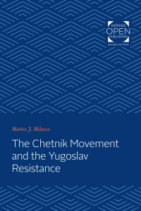 صورة الغلاف: The Chetnik Movement and the Yugoslav Resistance 9781421433394