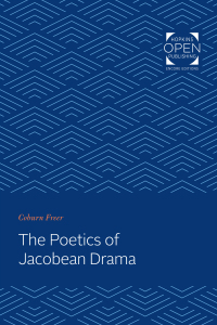 Cover image: The Poetics of Jacobean Drama 9781421434292