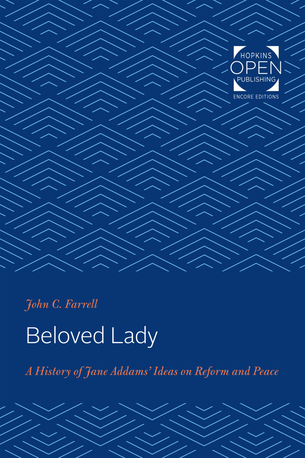 Beloved Lady A History of Jane Addams’ Ideas on Reform and Peace
