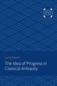 Cover image: The Idea of Progress in Classical Antiquity 9781421435572