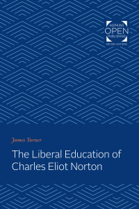 Titelbild: The Liberal Education of Charles Eliot Norton 9781421435961