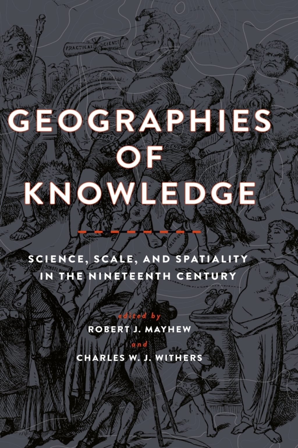 Geographies of Knowledge Science, Scale, and Spatiality in the Nineteenth Century