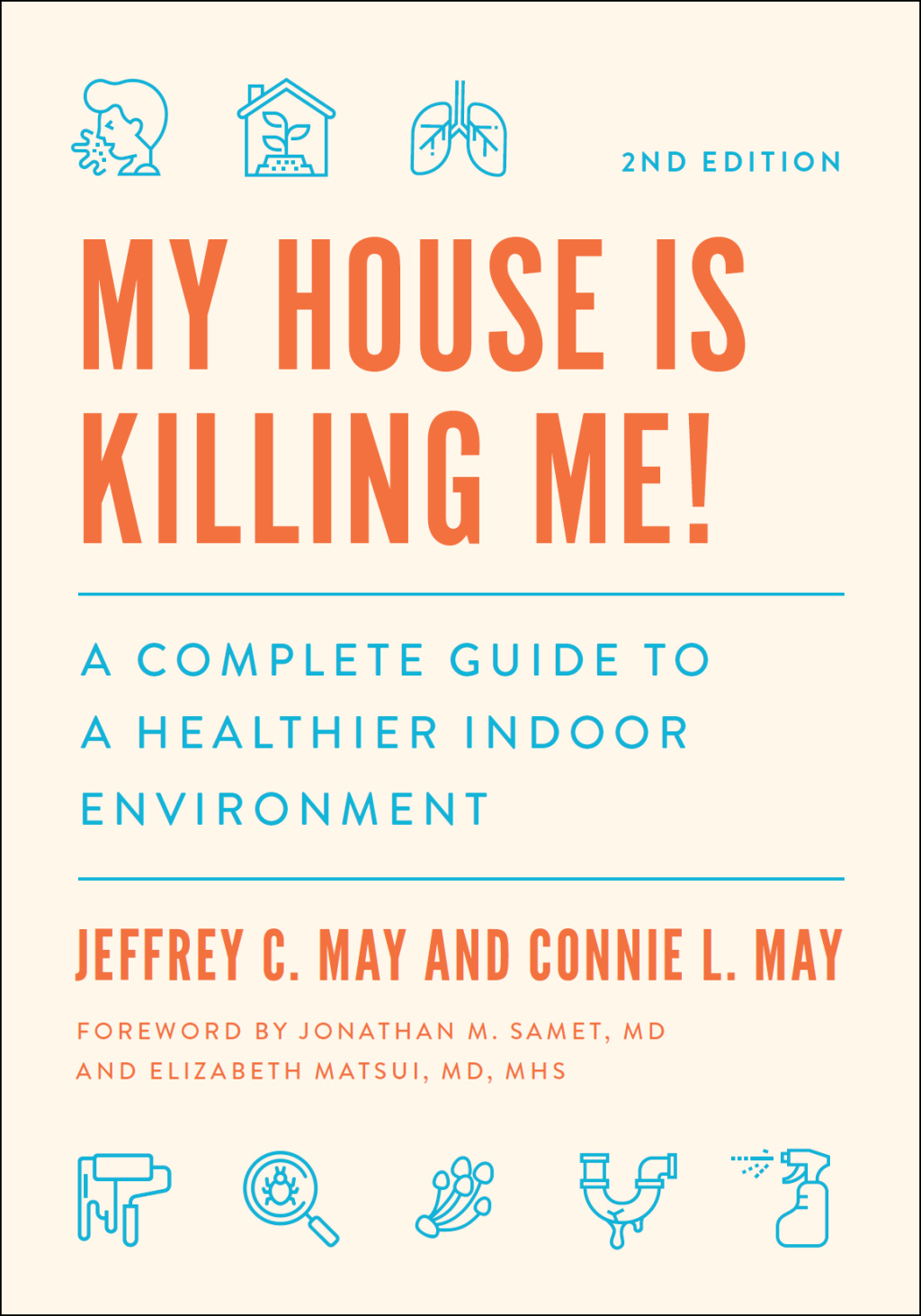 My House Is Killing Me! A Complete Guide to a Healthier Indoor Environment 2nd Edition