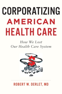 Cover image: Corporatizing American Health Care 9781421439587