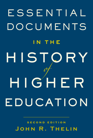 صورة الغلاف: Essential Documents in the History of American Higher Education 2nd edition 9781421441467