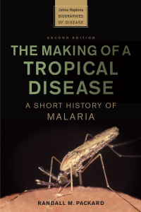 Imagen de portada: The Making of a Tropical Disease 2nd edition 9781421441795