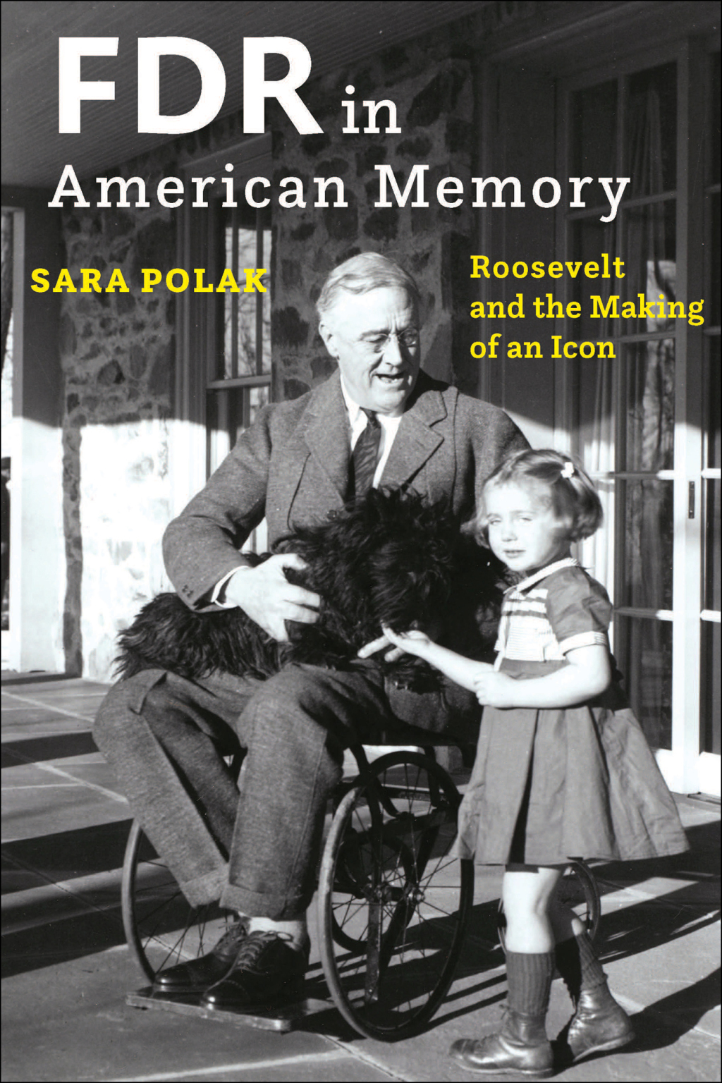 FDR in American Memory Roosevelt and the Making of an Icon