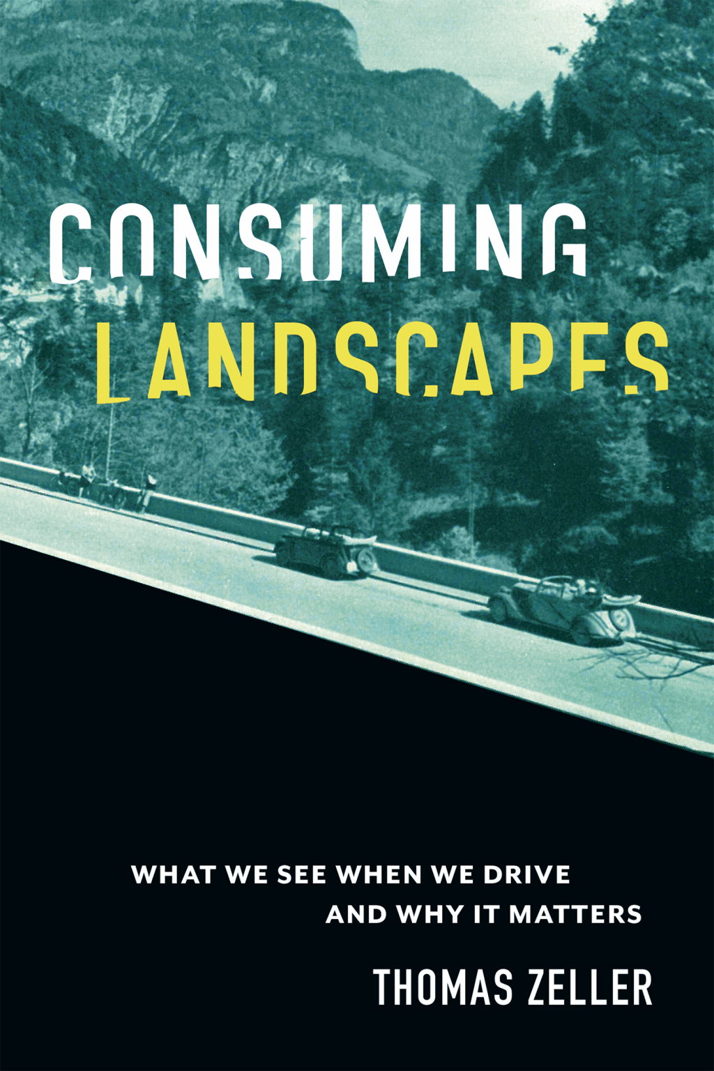 Consuming Landscapes What We See When We Drive and Why It Matters