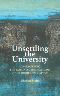 Cover image: Unsettling the University 9781421445045
