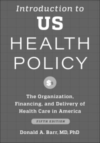 Cover image: Introduction to US Health Policy 5th edition 9781421446462