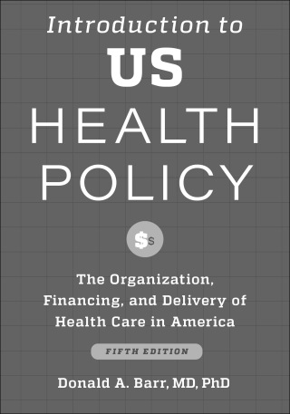 Cover image: Introduction to US Health Policy 5th edition 9781421446462