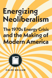 Omslagafbeelding: Energizing Neoliberalism 9781421447186