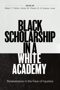 表紙画像: Black Scholarship in a White Academy 9781421447469