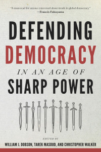 Cover image: Defending Democracy in an Age of Sharp Power 9781421448046