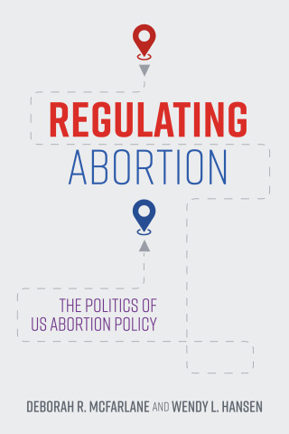 Cover image: Regulating Abortion 9781421448701