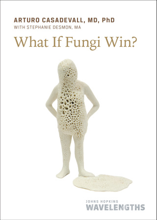 Cover image: What If Fungi Win? 9781421449005