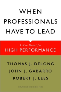 Cover image: When Professionals Have to Lead 9781422117378