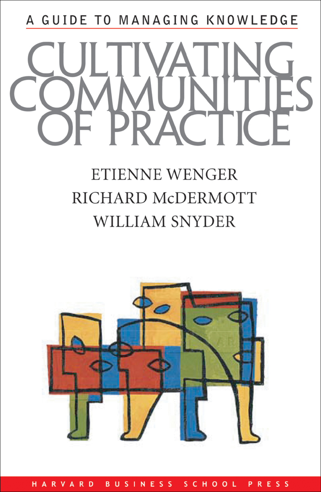 Cultivating Communities of Practice A Guide to Managing Knowledge