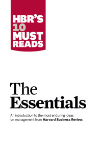 Cover image: HBR'S 10 Must Reads: The Essentials 9781422133446