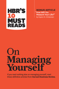 Cover image: HBR's 10 Must Reads on Managing Yourself (with bonus article "How Will You Measure Your Life?" by Clayton M. Christensen) 9781422157992