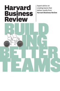 Cover image: Harvard Business Review on Building Better Teams 9781422162347