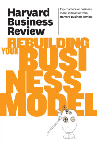 Titelbild: Harvard Business Review on Rebuilding Your Business Model 9781422162620