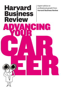 表紙画像: Harvard Business Review on Advancing Your Career 9781422172230