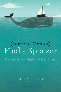 Cover image: Forget a Mentor, Find a Sponsor 9781422187166