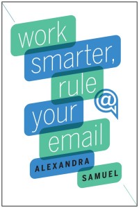 Omslagafbeelding: Work Smarter, Rule Your Email
