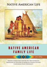 Cover image: Native American Family Life 9781422229699.0