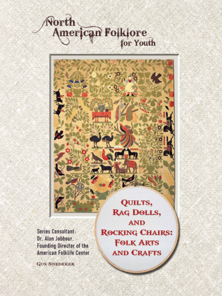 Cover image: Quilts, Rag Dolls, and Rocking Chairs: Folk Arts and Crafts 9781422224908