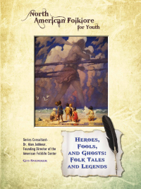 Cover image: Heroes, Fools, and Ghosts: Folk Tales and Legends 9781422224946