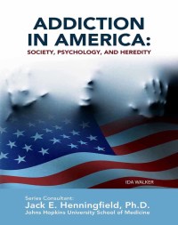 Cover image: Addiction in America: Society, Psychology, and Heredity