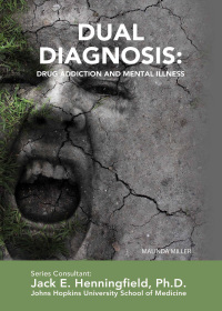 Cover image: Dual Diagnosis: Drug Addiction and Mental Illness 9781422224304